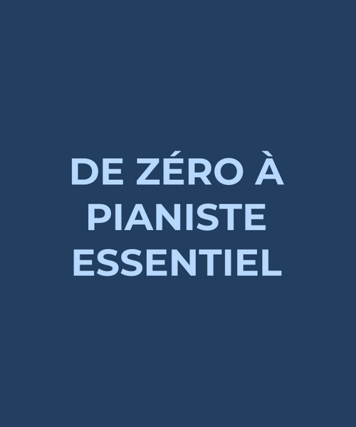 De Zéro à Pianiste — Pack Essentiel